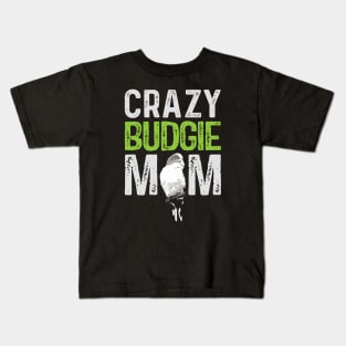 Crazy Budgie Mom Budgerigar Lover Bird Mommy Kids T-Shirt